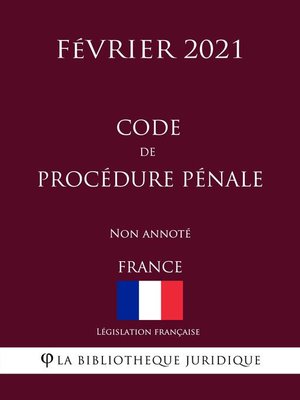 cover image of Code de procédure pénale (France) (Février 2021) Non annoté